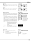 Page 3737
Setting
For reducing power consumption as well as maintaining the lamp
life, the Power Management function turns off the projection lamp
when the input signal is interrupted and no button is pressed for 30
seconds or more. 
If the input signal is interrupted and no button is pressed for 30
seconds or more, the timer display with the message  No signal 
appears on the screen. The count-down of the set time will get
started. The count-down time can be set between 1 and 30
minutes. 
When the count-down...