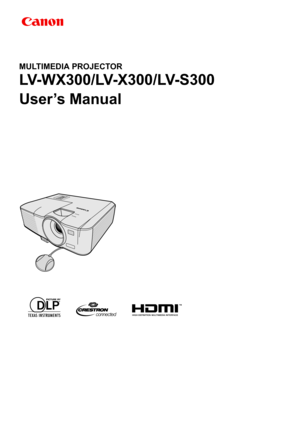 Page 1ENGLISH
MULTIMEDIA PROJECTOR
LV-WX300/LV-X300/LV-S300
User’s Manual 