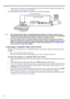 Page 2626
Once connected, the audio can be controlled by the projector On-Screen Display (OSD) menus. See 
Adjusting the sound on page 42 for details.
The final connection path should be like that shown in the following diagram:
• If the selected video image is not displayed after the projector is turned on and the correct 
video source has been selected, check that the Video source device is turned on and operating 
correctly. Also check that the signal cables have been connected correctly.
• If you have...