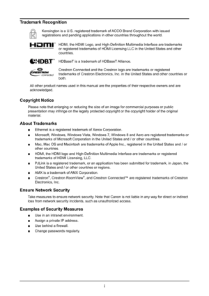 Page 2i
Trademark Recognition
Kensington is a U.S. registered trademark of ACCO Brand Corporation with issued 
registrations and pending applications in other countries throughout the\
 world.
HDMI, the HDMI Logo, and High-Definition Multimedia Interface are trademarks 
or registered trademarks of HDMI Licensing LLC in the United States and \
other 
countries.
HDBaseT is a trademark of HDBaseT Alliance.
Crestron Connected and the Crestron logo are trademarks or registered 
trademarks of Crestron Electronics,...