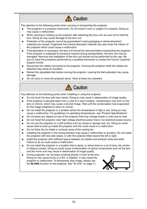 Page 2115
  Caution
Pay attention to the following points when carrying or transporting the \
projector.
 ■This projector is a precision instrument. Do not knock it over or subjec\
t it to impacts. Doing so 
may cause a malfunction.
 ■When carrying or holding up the projector after attaching the lens unit,\
 be sure not to hold the 
lens. Doing so may cause damage to the lens unit.
 ■Protection of the projector cannot be guaranteed if used packaging or sh\
ock-absorbent 
materials are reused. Fragments from...