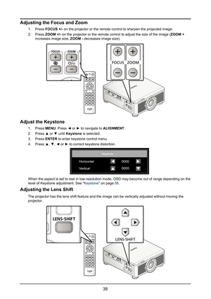 Page 4438
Adjusting the Focus and Zoom
1. Press FOCUS +/- on the projector or the remote control to sharpen the projected image.
2. Press ZOOM +/- on the projector or the remote control to adjust the size of the image \
(ZOOM + 
increases image size, ZOOM - decreases image size).
MENUEXIT
ENTER
1
4
70
89
6 3
5
2
Adjust the Keystone
1. Press MENU. Press ◄ or ► to navigate to ALIGNMENT.
2. Press ▲ or ▼ until Keystone is selected.
3. Press ENTER to enter keystone control menu.
4. Press ▲, ▼, ◄ or ► to correct...