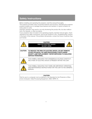 Page 1212
Safety Instructions
Before installing and operating the projector, read this manual thoroughly.
This projector provides many convenient features and functions. Operating the projector 
properly enables you to manage those features and maintain it in good condition for 
many years to come.
Improper operation may result in not only shortening the product life, but also malfunc-
tions, fire hazards, or other accidents.
If your projector does not seem to be operating properly, read this manual again,...