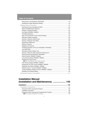 Page 8Table of Contents
8
Reducing the Lamp Brightness (WUX4000) .......................................................................... 119
Resetting the Image Adjustment Settings .............................................................................. 119
Setting Various Functions....................................................................................... 120
Selecting the Power Management Mode ............................................................................... 120
Skip the...