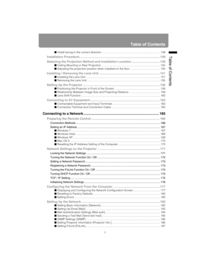 Page 99
Table of Contents
Table of Contents■ Install facing in the correct direction ............................................................................. 148
Installation Procedure.............................................................................................. 149
Selecting the Projection Method and Installation Location ................................. 150
■ Ceiling Mounting or Rear Projection .............................................................................. 150
■...