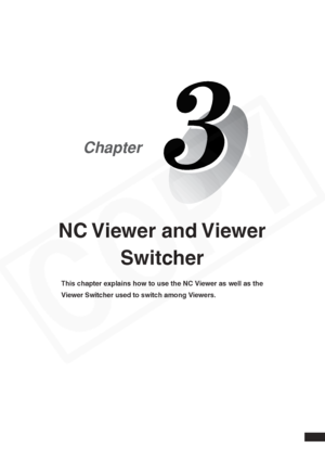 Page 45
NC Viewer  and ViewerSwitcher
This chapter explains how to use the NC Viewer as well as the
Viewer Switcher used to switch among Viewers.
Chapter  