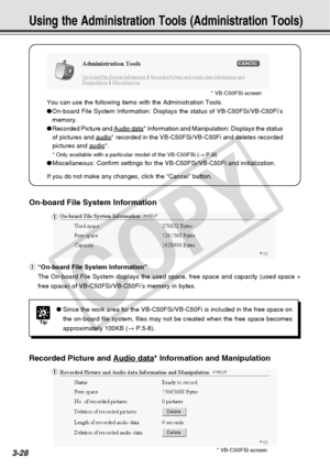 Page 70
3-28
You can use the following items with the Administration Tools.
● On-board File System Information: Displays the status of VB-C50FSi/VB-C5\
0Fi’s
memory.
● Recorded Picture and 
Audio data* Information and Manipulation: Displays the status
of pictures and 
audio* recorded in the VB-C50FSi/VB-C50Fi and deletes recorded
pictures and 
audio*.
* Only available with a particular model of the VB-C50FSi ( → P.iii)
●Miscellaneous: Confirm settings for the VB-C50FSi/VB-C50Fi and initializ\
ation.
If you do...