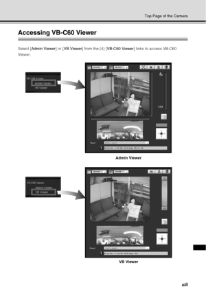 Page 13xiii
Top Page of the Camera
Accessing VB-C60 Viewer
Select [Admin Viewer ] or [VB Viewer ] from the (4) [ VB-C60 Viewer ] links to access VB-C60 
Viewer.
Admin Viewer
VB Viewer 