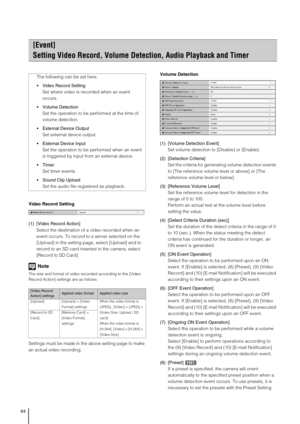 Page 6464
Video Record Setting
(1) [Video Record Action]
Select the destination of a video recorded when an 
event occurs. To record to a server selected on the 
[Upload] in the setting page, select [Upload] and to 
record to an SD card inserted in the camera, select 
[Record to SD Card].
Note
The size and format of video recorded according to the [Video 
Record Action] settings are as follows:
Settings must be made in the above setting page to make 
an actual video recording.Volume Detection
(1) [Volume...