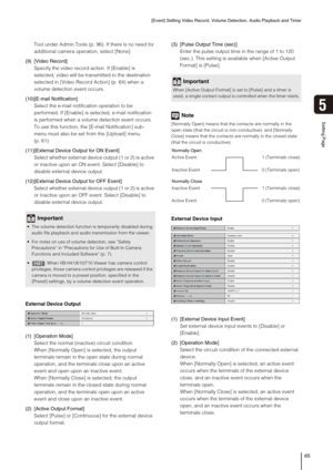 Page 65[Event] Setting Video Record, Volume Detection, Audio Playback and Timer
65
5
Setting Page
Tool under Admin Tools (p. 96). If there is no need for 
additional camera operation, select [None]. 
(9) [Video Record]
Specify the video record action. If [Enable] is 
selected, video will be transmitted to the destination 
selected in [Video Record Action] (p. 64) when a 
volume detection event occurs.
(10)[E-mail Notification] 
Select the e-mail notification operation to be 
performed. If [Enable] is selected,...