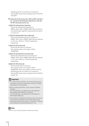 Page 7272
identifying the SA, be careful not to specify an 
inbound SPI whose value is already used in the SPI for 
other ESP. 
zIf [Security Protocol] was set to [AH] or [ESP and AH] in 
(5), (16) [SA AH Authentication Algorithm] to (20) [SA 
AH SPI (inbound)] must be set. 
(16)[SA AH Authentication Algorithm] 
Set the AH authentication algorithm to 
[HMAC_SHA1_96] or [HMAC_MD5_96] according to 
the authentication algorithm supported by the device 
to connect to. 
(17)[SA AH Authentication Key (outbound)] 
Set...