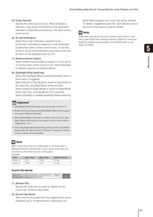 Page 67[Event] Setting Video Record, Volume Detection, Audio Playback and Timer
67
5
Setting Page
(5) [Video Record]
Specify the video record action. When [Enable] is 
selected, video will be transmitted to the destination 
selected in [Video Record Action] (p. 64) when a timer 
event occurs.
(6) [E-mail Notification] 
Select the e-mail notification operation to be 
performed. If [Enable] is selected, e-mail notification 
is performed when a timer event occurs. To use this 
function, the [E-mail Notification]...