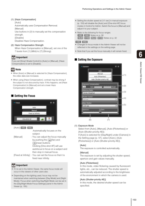 Page 153Performing Operations and Settings in the Admin Viewer
153
6
Admin Viewer/VB Viewer
(1) [Haze Compensation]
[Auto]
Automatically uses Compensation Removal.
[Manual]
Use buttons in (2) to manually set the compensation 
strength.
[Disable]
Disables Haze Compensation.
(2) Haze Compensation Strength
When Haze Compensation is [Manual], set one of the 
7 levels from [1] (Mild) to [7] (Strong).
Note
 When [Auto] or [Manual] is selected for [Haze Compensation], 
the video data size increases.
 When using [Haze...