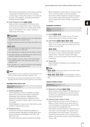 Page 59[Camera] Setting Initial Camera Settings and External Device Name
59
Setting Page
4
When [Haze Compensation] is set to [Auto] and [Haze 
Compensation Strength (Auto)] is set to [Strong], 
contrast may be strong if the subject is not obscured 
by haze. If this happens, set [Haze Compensation 
Strength (Auto)] to [Mild].
(6) [Pan/Tilt Speed Control] 
Select [Control at set speed] or [Control by zoom
position] for the pan/tilt control mode. If [Control by 
zoom position] is selected, the pan/tilt speed will...