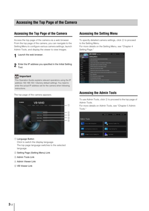 Page 283-2
Accessing the Top Page of the Camera
Access the top page of the camera via a web browser. 
From the top page of the camera, you can navigate to the 
Setting Menu to configure various camera settings, launch 
Admin Tools, and display the viewer to view images.
The top page of the camera appears.
1Language Button
Click to switch the display language.
The top page language switches to the selected 
language.
2Setting Page (Setting Menu) Link
3Admin Tools Link
4Admin Viewer Link
5VB Viewer Link
Accessing...