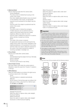 Page 404-10
3[Metering Mode] 
Set the metering mode when the camera starts. 
[Center-Weighted] 
The entire screen is metered by focusing on the 
center of the screen. 
Even when slightly darker/brighter areas are present 
on the periphery of the screen, an appropriate 
exposure can be achieved for the subject near the 
center. 
Use this mode if the subject is positioned near the 
center of the screen. 
[Average] 
The entire screen is metered by averaging. 
A stable exposure can be achieved even in a 
capture...