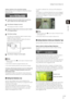 Page 121Intelligent Function Setting Tool
121
5
Admin Tools
Setting a detection area using [Quick setting]
[Quick setting] can be configured for [Removed Object 
Detection] only.
The background video is created.
An outline for the detection object is drawn using a 
polygon with up to 32 points.
If there are multiple detection objects, the area is 
drawn around the largest object.
Note
 Drag the square marks (■) at each angle to change the shape 
of the polygon. 
 Click [Clear] to delete the polygonal detection...