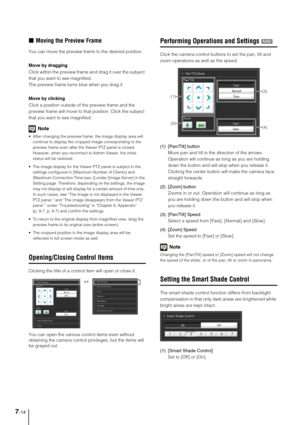 Page 1267-14
„Moving the Preview Frame
You can move the preview frame to the desired position.
Move by dragging
Click within the preview frame and drag it over the subject 
that you want to see magnified.
The preview frame turns blue when you drag it. 
Move by clicking
Click a position outside of the preview frame and the 
preview frame will move to that position. Click the subject 
that you want to see magnified.
Note
 After changing the preview frame, the image display area will 
continue to display the...