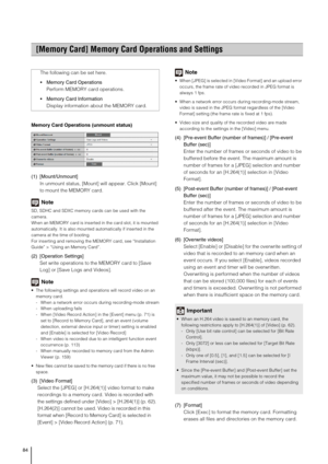 Page 8484
Memory Card Operations (unmount status) 
(1) [Mount/Unmount] 
In unmount status, [Mount] will appear. Click [Mount] 
to mount the MEMORY card. 
Note
SD, SDHC and SDXC memory cards can be used with the 
camera.
When an MEMORY card is inserted in the card slot, it is mounted 
automatically. It is also mounted automatically if inserted in the 
camera at the time of booting. 
For inserting and removing the MEMORY card, see “Installation 
Guide” > “Using an Memory Card”. 
(2) [Operation Settings] 
Set...