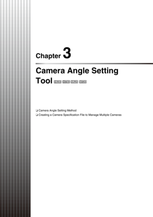 Page 35Chapter 3
Camera Angle Setting 
Tool
    
❏Camera Angle Setting Method
❏Creating a Camera Specification File to Manage Multiple Cameras 