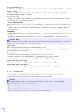 Page 108108
[Detect Criteria Duration (sec)]
When the status meeting the volume detection criteria has continued for the duration or longer, an ON event is triggered.
[ON Event Operation]
If [Enable] is set, [Preset], [Video Record] and [E-mail Notification] will be ex ecuted according to their settings when a 
volume detection event (ON event) is triggered.
[OFF Event Operation]
If [Enable] is set, [Preset], [Video Record] and [E-mail Notification] will be ex ecuted according to their settings when a 
volume...