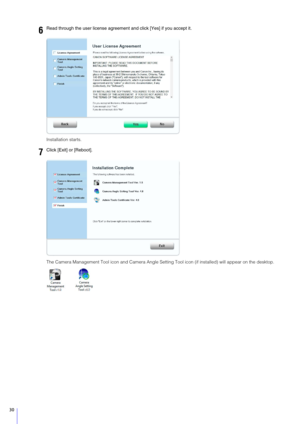 Page 3030
Installation starts.
The Camera Management Tool icon and Camera Angle Setting Tool icon (if installed) will appear on the desktop.
6Read through the user license agreement and click [Yes] if you accept it.
7Click [Exit] or [Reboot]. 