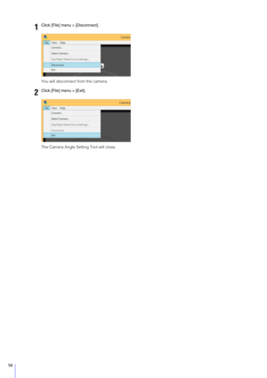 Page 5050
You will disconnect from the camera.
The Camera Angle Setting Tool will close.
1Click [File] menu > [Disconnect].
2Click [File] menu > [Exit]. 