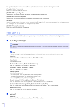 Page 212212
The specified algorithm will be checked for an applicable authentication algorithm starting from the left.
[IPsec SA Validity Period (min)]
Enter the duration of validity for IPsec SA.
[ISAKMP SA Encryption Algorithm]
Select the SA encryption algorithm for use with auto key exchange protocol IKE.
[ISAKMP SA Authentication Algorithm]
Select the SA authentication algorithm for  use with auto key exchange protocol IKE.
[DH Group]
Select the key generation information that  will be used in the DH...