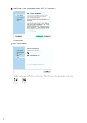 Page 3232
Installation starts.
The Camera Management Tool icon and Recorded Video Utility icon will be displayed on the desktop.
6Read through the user license agreement and click [Yes] if you accept it.
7Click [Exit] or [Reboot]. 