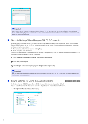 Page 3636
Security Settings When Using an SSL/TLS Connection
When an SSL/TLS connection to the camera is made from  a web browser (Internet Explorer 9/10/11) in Windows 
Server 2008/Windows Server 2012, the fo llowing operations may cause the blocked content dialog box to display, 
and prevent further operation.
 The launching of the Viewer and the Setting Page
 Audio reception from the Viewer
This occurs when Internet Explorer Enhanc ed Security Configuration (IE ESC) is enabled in Internet Explorer 9/10/11....