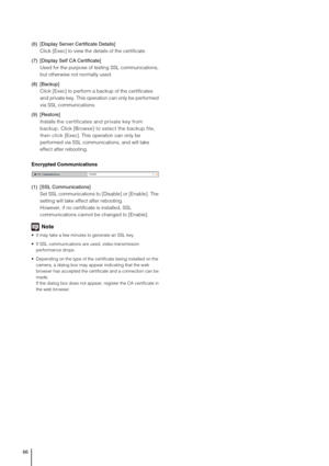 Page 6666
(6) [Display Server Certificate Details] 
Click [Exec] to view the details of the certificate. 
(7) [Display Self CA Certificate] 
Used for the purpose of testing SSL communications, 
but otherwise not normally used. 
(8) [Backup] 
Click [Exec] to perform a backup of the certificates 
and private key. This operation can only be performed 
via SSL communications. 
(9) [Restore] 
Installs the certificates and private key from 
backup. Click [Browse] to select the backup file, 
then click [Exec]. This...