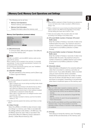 Page 7373
3
Setting Page
Memory Card Operations (unmount status) 
(1) [Mount/Unmount] 
In unmount status, [Mount] will appear. Click [Mount] 
to mount the memory card. 
Note
microSD, microSDHC, and microSDXC memory cards can be 
used with the camera.
When a memory card is inserted in the card slot, it is mounted 
automatically. It is also mounted automatically if inserted in the 
camera at the time of booting. 
For inserting and removing the memory card, see “Installation 
Guide” > “Using a Memory Card”. 
(2)...