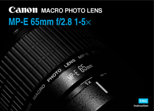 Page 1MACRO PHOTO LENS
MP-E 65mm f/2.8 1-5×
Instruction
ENG
COPY  