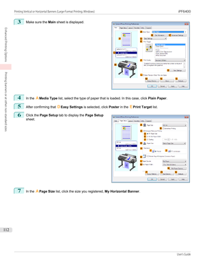 Page 1123
 
Make sure the  Main sheet is displayed.
4
In the  AMedia Type  list, select the type of paper that is loaded. In this case, click  Plain Paper.
5
After confirming that  DEasy Settings  is selected, click  Poster in the  EPrint Target  list.
6
 
Click the  Page Setup  tab to display the  Page Setup
sheet.
7
In the  APage Size  list, click the size you registered,  My Horizontal Banner.
  
Printing Vertical or Horizontal Banners (Large-Format Printing; Windows)...