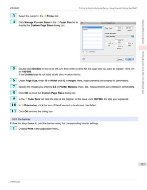 Page 1153
Select the printer in the APrinter  list.
4
 
Click  Manage Custom Sizes  in the FPaper Size  list to
display the  Custom Page Sizes  dialog box.
5
Double-click Untitled in the list at left, and then enter a name for the page size you want to register. Here, en-
ter  100*500 .
If the  Untitled  size is not listed at left, click  + below the list.
6
Under  Page Size , enter 10 in  Width  and 50 in  Height . Here, measurements are entered in centimeters.
7
Specify the margins by entering  0.3 in Printer...