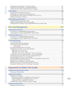 Page 13Network SettingConfiguring the Destination for Bonjour Network  ....................................................................................................695
Configuring the Destination for AppleTalk Networks  .............................................................................................. 697
Configuring the Printer's AppleTalk Network Settings ............................................................................................. 698
Other Settings 700
Specifying...