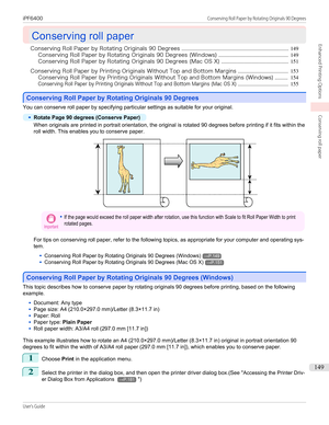 Page 149Conserving roll paper
Conserving roll paper
Conserving Roll Paper by Rotating Originals 90 Degrees ................................................................................... 149
Conserving Roll Paper by Rotating Originals 90 Degrees (Windows) ...................................................... 149
Conserving Roll Paper by Rotating Originals 90 Degrees (Mac OS X) .................................................... 151
Conserving Roll Paper by Printing Originals Without Top and Bottom Margins...