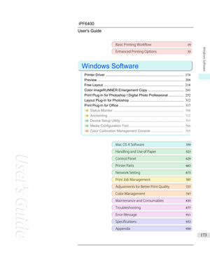 Page 173iPF6400 User's Guide
Basic Printing Workflow 19
Enhanced Printing Options35
 
Windows Software
 
Printer Driver .................................................................................. 174
Preview ........................................................................................... 208
Free Layout .................................................................................... 218
Color imageRUNNER Enlargement Copy ...................................... 241
Print Plug-In for...