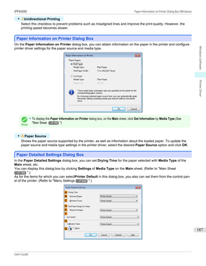 Page 187•JUnidirectional Printing
Select this checkbox to prevent problems such as misaligned lines and improve the print quality. However, the
printing speed becomes slower.
Paper Information on Printer Dialog Box
Paper Information on Printer Dialog Box
On the 
Paper Information on Printer  dialog box, you can obtain information on the paper in the printer and configure
printer driver settings for the paper source and media type.
Note
•To display the Paper Information on Printer dialog box, on the Main sheet,...