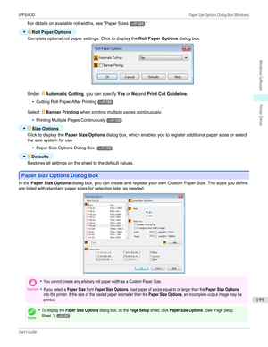 Page 199For details on available roll widths, see "Paper Sizes→P.524"
•
NRoll Paper Options
Complete optional roll paper settings. Click to display the  Roll Paper Options dialog box.
Under AAutomatic Cutting , you can specify Yes or No and  Print Cut Guideline .
•
Cutting Roll Paper After Printing→P.168
Select  BBanner Printing  when printing multiple pages continuously.
•
Printing Multiple Pages Continuously→P.126
•
OSize Options
Click to display the  Paper Size Options  dialog box, which enables you...