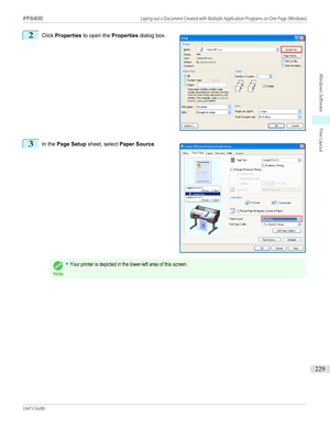 Page 2292
 
Click  Properties  to open the  Properties dialog box.
3
 
In the  Page Setup  sheet, select  Paper Source .
Note
•Your printer is depicted in the lower-left area of this screen.
 
 
iPF6400                                                                                      Laying out a Document Created with Multiple Application Programs on One Page (Windows)User's Guide...