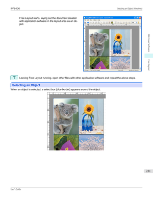 Page 231Free Layout starts, laying out the document createdwith application software in the layout area as an ob-ject.
7
Leaving Free Layout running, open other files with other application software and repeat the above steps.
Selecting an Object
Selecting an Object
When an object is selected, a select box (blue border) appears around the object.
 
iPF6400...