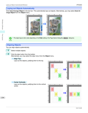 Page 234Laying out Objects Automatically
Laying out Objects Automatically
Click 
Auto Arrange Object  in the tool bar. This automatically lays out objects. Alternatively, you may select  Auto Ar-
range Object  from the Object menu.Note
•The object layout order varies depending on the Order setting in the Page Options Dialog Box→P.223 dialog box.
Aligning Objects
Aligning Objects
You can align objects systematically.
1
Select multiple objects.
2
Click the align button from the toolbar.
Alternatively, you may...