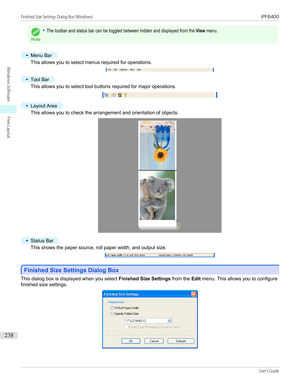 Page 238Note
•The toolbar and status bar can be toggled between hidden and displayed from the View menu.•
Menu Bar
This allows you to select menus required for operations.
•
Tool Bar
This allows you to select tool buttons required for major operations.
•
Layout Area
This allows you to check the arrangement and orientation of objects.
•
Status Bar
This shows the paper source, roll paper width, and output size.
Finished Size Settings Dialog Box
Finished Size Settings Dialog Box
This dialog box is displayed when...