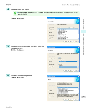 Page 2454
Select the media type to print.Note
•If the Borderless Printing checkbox is checked, only media types that can be used for borderless printing are dis-played in the list.
Click the Next button.
5
 
Select roll paper or cut sheet to print. Also, select the
media size to print.
Click the  Next button.
6
 
Select the color matching method.
Click the  Next button.
   
iPF6400...