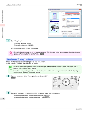 Page 266
Send the print job.
•
Printing in Windows→P.27
•
Printing from Mac OS X→P.28
The printer now starts printing the print job.
Important•Do not forcibly pull out paper once a roll has been advanced. This will prevent further feeding. If you accidentally pull out thepaper, see "Removing the Roll from the Printer."→P.538
Loading and Printing on Sheets
Loading and Printing on Sheets
These are the basic steps for loading sheets and then printing.
Follow the steps below to load and print on sheets....