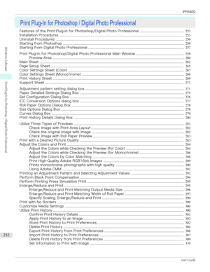 Page 252Print Plug-In for Photoshop / Digital Photo ProfessionalPrint Plug-In for Photoshop / Digital Photo Professional
Features of the Print Plug-In for Photoshop/Digital Photo Professional ......................................................253
Installation Procedures ....................................................................................................................................................... 253
Uninstall Procedures...