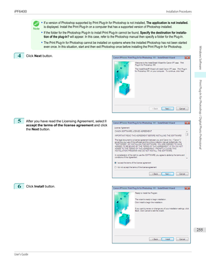 Page 255Note
•If a version of Photoshop supported by Print Plug-In for Photoshop is not installed, The application is not installed.is displayed. Install the Print Plug-In on a computer that has a supported version of Photoshop installed.•If the folder for the Photoshop Plug-In to install Print Plug-In cannot be found, Specify the destination for installa-tion of the plug-in? will appear. In this case, refer to the Photoshop manual then specify a folder for the Plug-In.•The Print Plug-In for Photoshop cannot be...