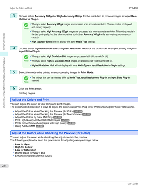 Page 2843
Choose either Accuracy 300ppi  or High Accuracy 600ppi  for the resolution to process images in  Input Res-
olution to Plug-in .Note
•When you select Accuracy 300ppi images are processed at an accurate resolution. This can control print speedand memory capacity.•When you select High Accuracy 600ppi images are processed at a more accurate resolution. This setting results inthe best print quality, but this takes more time to print than Accuracy 300ppi while also requiring more memorycapacity.•High...