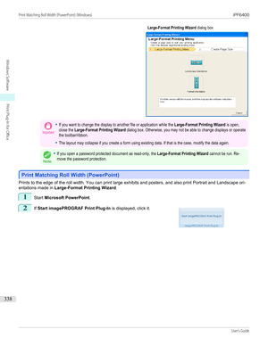 Page 338   Large-Format Printing Wizard dialog boxImportant•If you want to change the display to another file or application while the Large-Format Printing Wizard is open,close the Large-Format Printing Wizard dialog box. Otherwise, you may not be able to change displays or operatethe toolbar/ribbon.•The layout may collapse if you create a form using existing data. If that is the case, modify the data again.
Note
•If you open a password protected document as read-only, the Large-Format Printing Wizard cannot be...